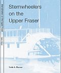 Sternwheelers on the Upper Fraser Sternwheelers on the Upper Fraser cover