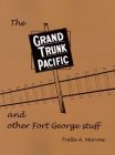 The Grand Trunk Pacific The Grand Trunk Pacific cover